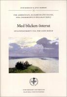 Med blicken &ouml;sterut : Hyllningsskrift till Per-Arne Bodin