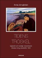 Tidens tr&ouml;skel : Uppbrott och nostalgi i skandinavisk litteratur kring sekelskiftet 1900