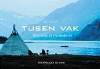Tusen vak : Dr&ouml;mfiske p&aring; Nordkalotten
