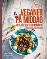 Hj&auml;lp! Veganer p&aring; middag. Mat f&ouml;r vardag och fest