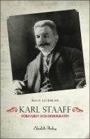 Karl Staaff, f&ouml;rsvaret och demokratin