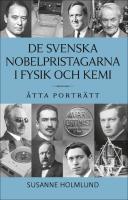 De svenska Nobelpristagarna i fysik och kemi : &Aring;tta portr&auml;tt