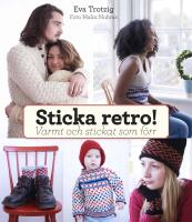 Sticka retro! : Varmt och stickat som f&ouml;rr