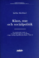 Klass, stat och socialpolitik : En j&auml;mf&ouml;rande studie av socialf&ouml;rs&auml;kringarn