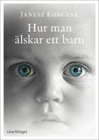 Hur man &auml;lskar ett barn