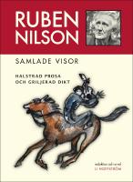 Ruben Nilson : Samlade visor - halstrad prosa och griljerad dikt