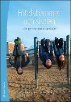Fritidshemmet och skolan : - det gemensamma uppdraget