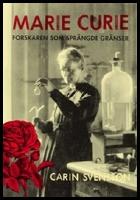 Marie Curie : Forskaren som spr&auml;ngde gr&auml;nser