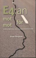 E4:an mot f&ouml;r mot : Platser och bebyggelse l&auml;ngs Stockholms trafikala ryggrad