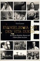 Evangelierna och den vita duken : En bok om Pasolinis, Stevens och Gibsons filmer om Jesus
