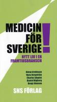 Medicin f&ouml;r Sverige! Nytt liv i en framtidsbransch