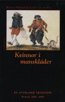 Kvinnor i manskl&auml;der : En avvikande tradition : Europa 1500-1800