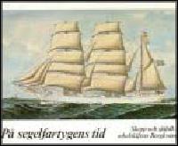 P&aring; segelfartygens tid : Skepp och sj&ouml;folk i sekelskiftets Bergkvara [2. uppl.]