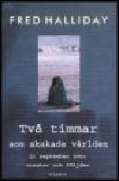 Tv&aring; timmar som skakade v&auml;rlden : 11 september 2001 : orsaker och f&ouml;ljder
