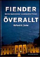 Fiender &ouml;verallt : Amerikas krig mot terrorismen : en skildring inifr&aring;n Vita Huset
