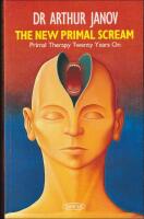 The new primal scream : Primal therapy twenty years on