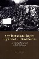 Om befrielseteologins uppkomst i Latinamerika : En sociologisk analys av religi&ouml;s f&ouml;r&auml;ndring
