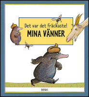 Det var det fr&auml;ckaste! Mina v&auml;nner