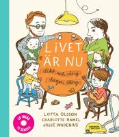 Livet &auml;r nu : Dikt och s&aring;ng dagen l&aring;ng (inkl cd)