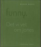 Funny. Det vi vet om Jones &auml;r att Brown