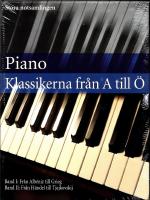 Piano klassikerna fr&aring;n A till &Ouml; : Stora notsamlingen