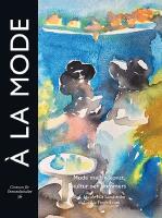 &Agrave; la mode : Mode mellan konst, kultur och kommers