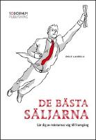 De b&auml;sta s&auml;ljarna : L&auml;r dig av m&auml;starnas v&auml;g till framg&aring;ng