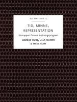 Tid, minne, representation : Om historiemedvetandets f&ouml;rvandlingar - Slutrapport fr&aring;n ett forskningsprogram