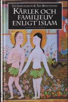 K&auml;rlek och familjeliv enligt islam : Fakta och v&auml;rderingar kring islam