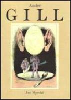 Andr&eacute; Gill : Konstn&auml;ren som gav den politiska bilden ny form i skiftet mellan andra kejsard&ouml;met och tredje republiken i Frankrike