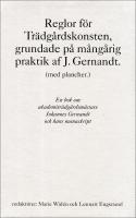 Reglor f&ouml;r Tr&auml;dg&aring;rdskonsten, grundade p&aring; m&aring;ng&aring;rig praktik af J. Gernandt.