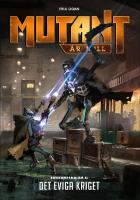 Mutant : &Aring;r noll. Zonkompendium 6, Det eviga kriget
