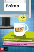 Fokus p&aring; jobbet : Tr&auml;na din hj&auml;rna med mindfulness f&ouml;r mer fokus, effektivitet och gl&auml;dje