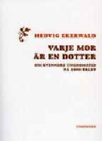 Varje mor &auml;r en dotter : Om kvinnors ungdomstid p&aring; 1900-talet