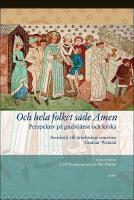 Och hela folket sade Amen : Perspektiv p&aring; gudstj&auml;nst och kyrka