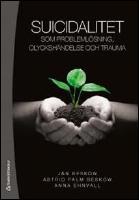 Suicidalitet som probleml&ouml;sning, olycksh&auml;ndelse och trauma