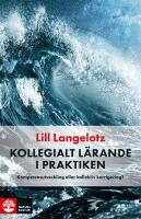 Kollegialt l&auml;rande i praktiken : Kompetensutveckling eller kollektiv korrigering?