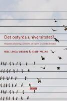 Det ostyrda universitetet? : Perspektiv p&aring; styrning, autonomi och reform av svenska l&auml;ros&auml;ten