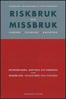 Riskbruk och missbruk : Alkohol - l&auml;kemedel - narkotika : uppm&auml;rksamma, motivera och behandla inom prim&auml;rv&aring;rd, socialtj&auml;nst och psykiatri