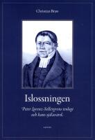 Islossningen : Peter Lorenz Sellergrens teologi och hans sj&auml;lav&aring;rd - En ber&auml;ttelse och ett m&ouml;nster