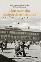 Den svenska skolg&aring;rdens historia : Skolans utemilj&ouml; som pedagogiskt och socialt rum