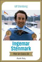 Ingemar Stenmark : Mer &auml;n bara &aring;k