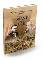 Amerikanska inb&ouml;rdeskrigets generaler : Grant mot Lee