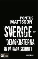Sverigedemokraterna in p&aring; bara skinnet : Reportage