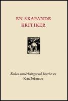 En skapande kritiker : Ess&auml;er, anm&auml;rkningar och k&aring;serier