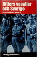 Hitlers vasaller och Sverige : G&ouml;ring, Himmler och Ribbentrop