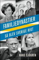 Familjedynastier : S&aring; blev Sverige rikt