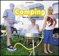 Camping : Vem, hur och varf&ouml;r