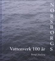 Norsborgs vattenverk 100 &aring;r