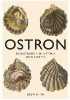 Ostron : En gastronomisk historia med recept